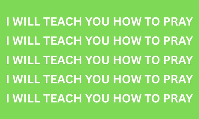 teach you how to pray pray