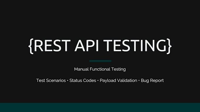 manually test your rest API based on your API documentation