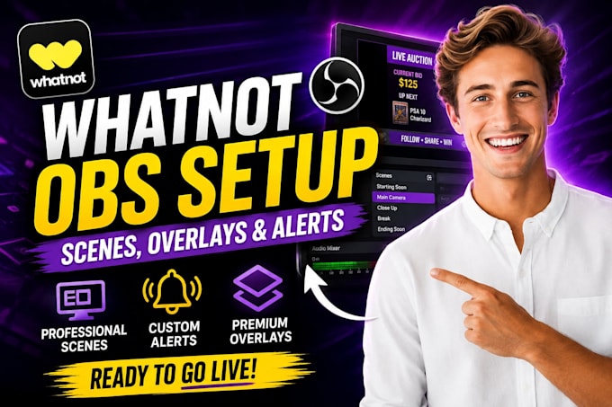 setup your whatnot obs stream with scenes, overlays and alerts