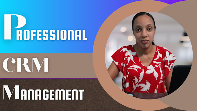 manage, organize, and optimize your CRM system professionally