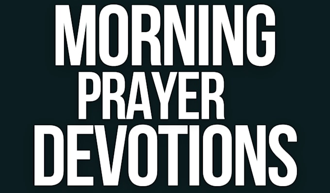 pray do morning devotion and do night vigil every weekend