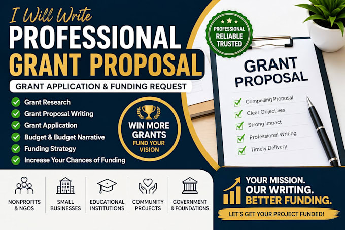 write a professional grant proposal, grant application, and funding request
