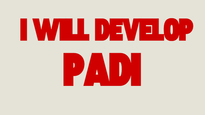 build and develop padi  for you