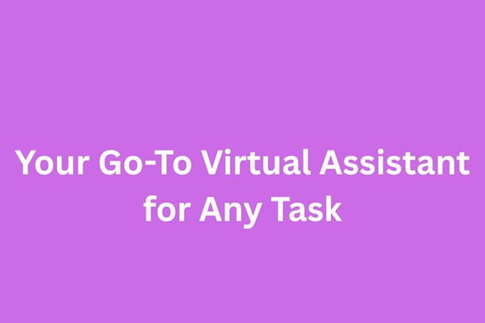 be your reliable virtual assistant for all tasks