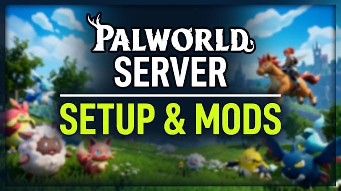 setup and configure your dedicated palworld server with mods