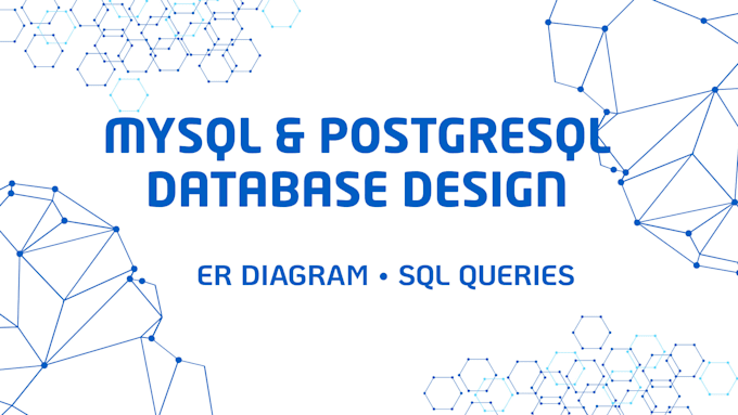design mysql and postgresql databases and write sql queries