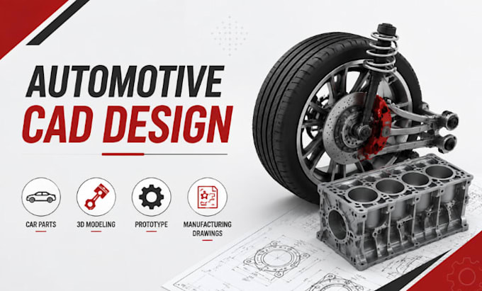create automotive cad, car parts, vehicle component, prototype manufacturing