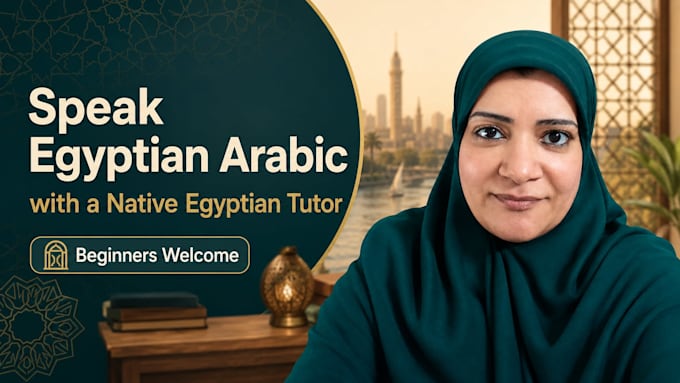 teach you egyptian arabic with a native egyptian tutor