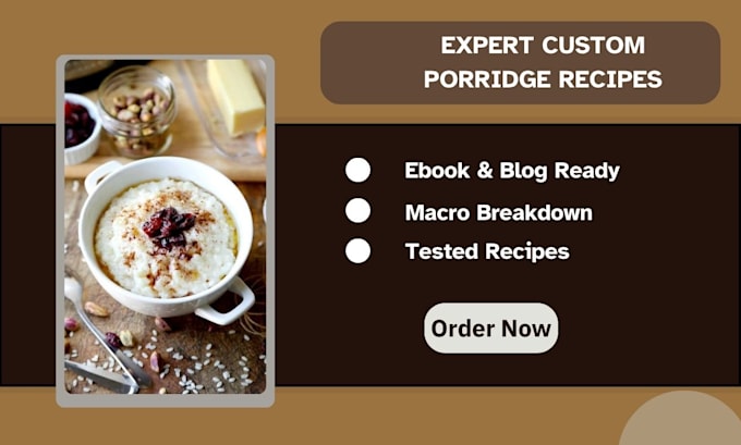develop custom porridge recipes