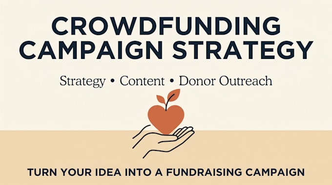 create a crowdfunding campaign strategy and fundraising content