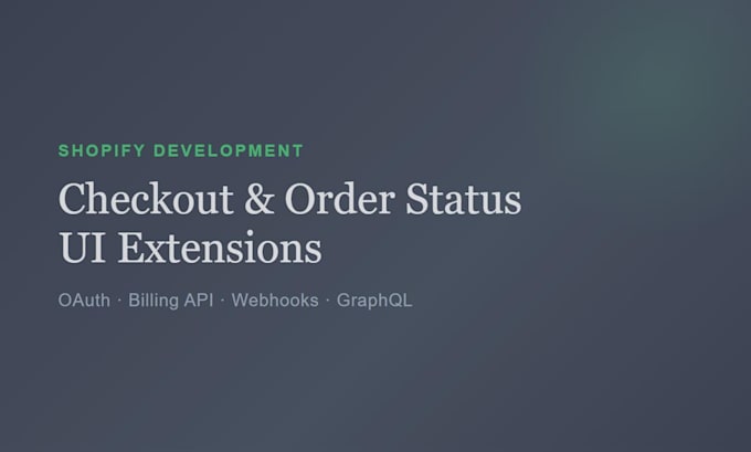 build your shopify checkout extensibility or order status UI extension