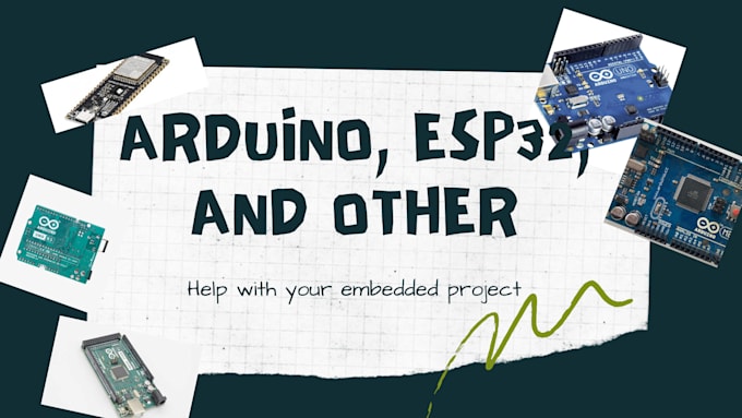 help you with an arduino, esp32, and stm32 project