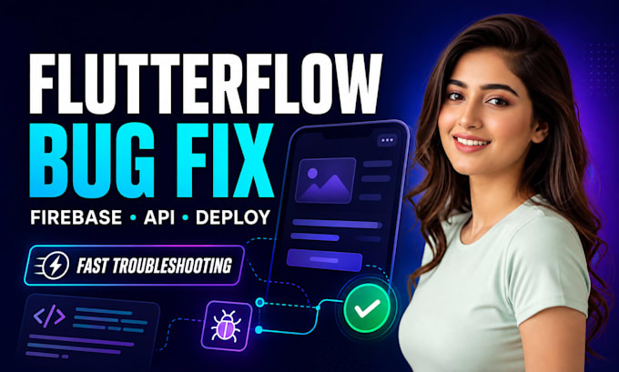 fix flutterflow bugs, firebase auth, rest API, custom widgets and app deployment