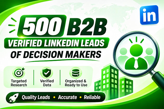 generate 500 targeted b2b linkedin leads and decision makers