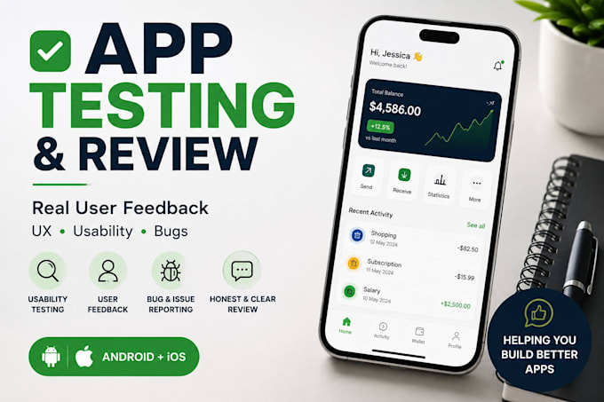 test your app and provide detailed user feedback and review