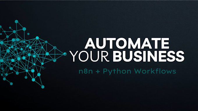 build n8n and python automation workflows for your business