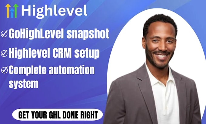 do gohighlevel snapshot, highlevel CRM setup and complete ghl automation system