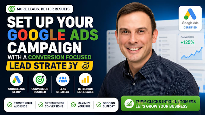 set up your google ads campaign with a conversion focused lead strategy