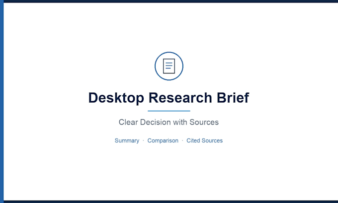 do desktop research and deliver a clear brief with sources