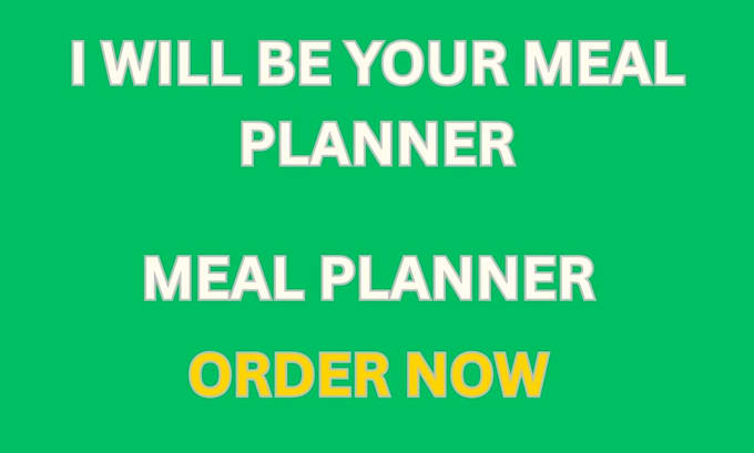 be your meal planner