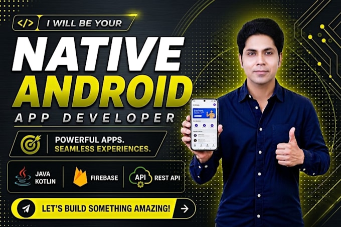 develop your native android app using java, kotlin, firebase, rest API