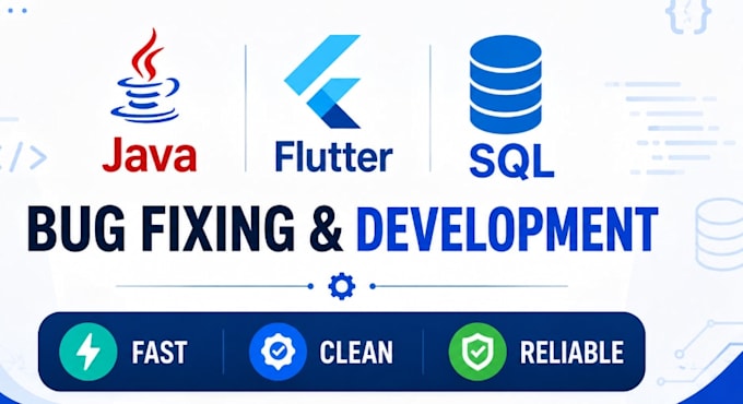develop and fix your java flutter and sql projects