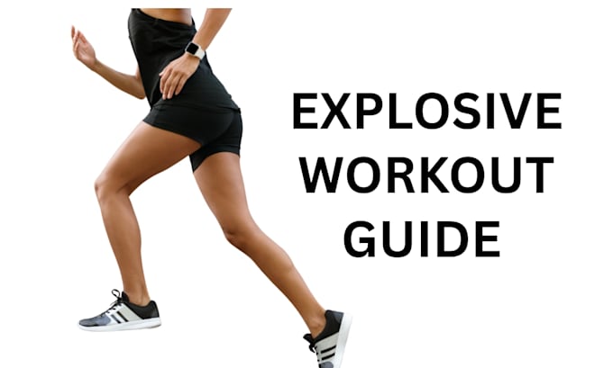 create an explosive workout plan for you