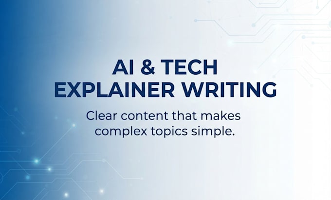 write clear ai and tech explainer content for your blog or newsletter
