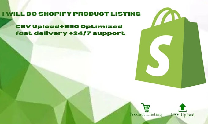 do shopify product listing , csv upload and  SEO