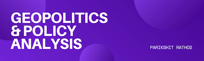 write geopolitical and policy analysis reports