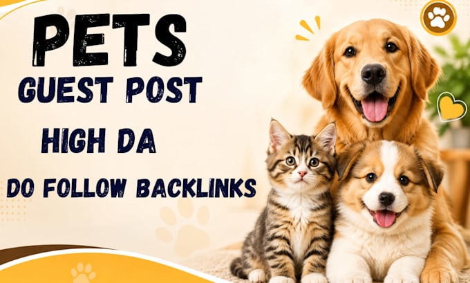 publish high da pet guest posts with permanent dofollow backlinks