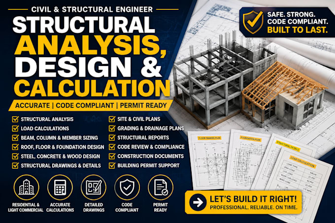 be civil and structural engineer for structural analysis, design and calculation