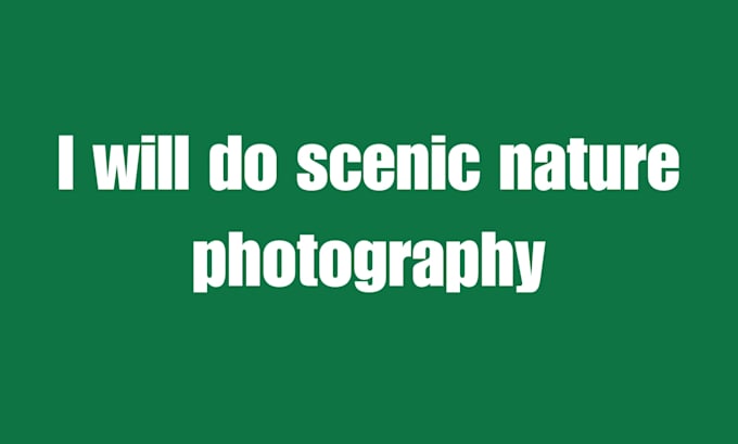 do scenic nature photography