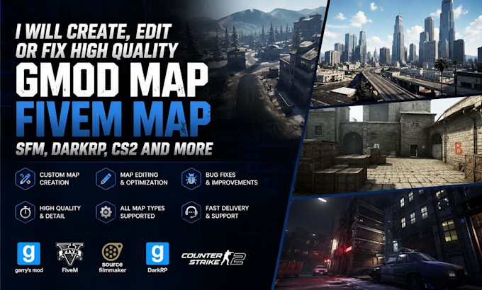 create, edit or fix high quality gmod map, fivem map, sfm, darkrp, cs2 and more