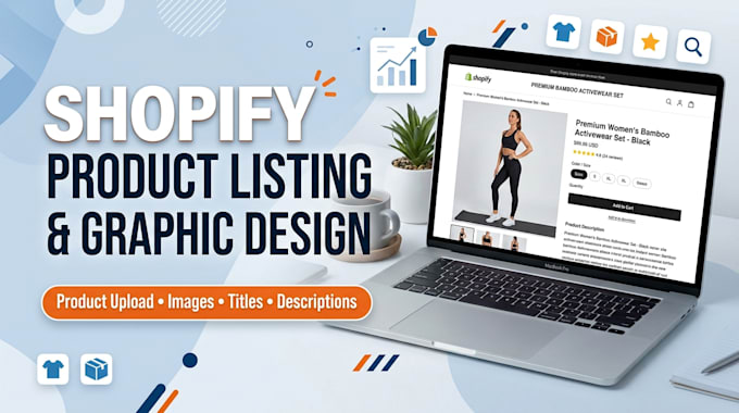 shopify product listing, product upload and graphic design