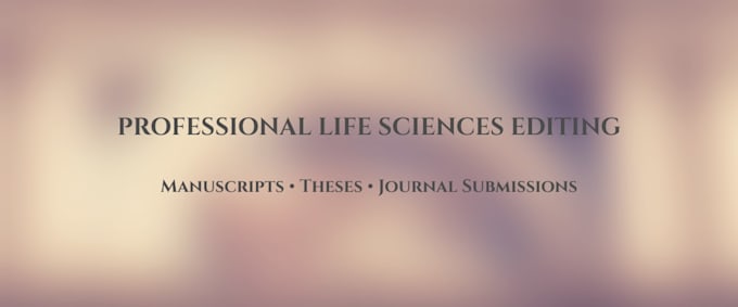 professionally edit your life sciences manuscript or thesis
