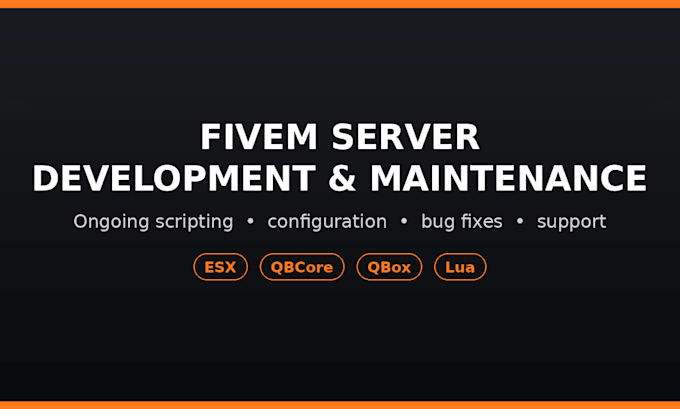 be your ongoing fivem server developer and maintainer
