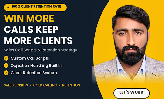 write sales call scripts and client retention strategy