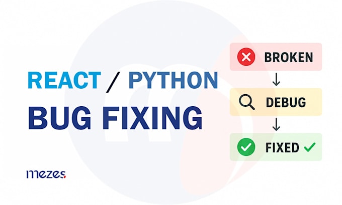 fix bugs in your react frontend or python fastapi backend