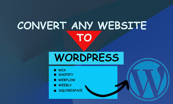convert copy or transfer wix, webflow, squirespace, weebly to wordpress website