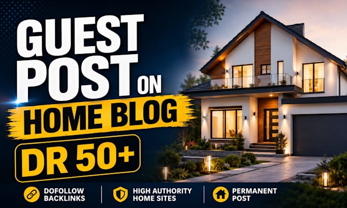 publish guest post on high DR home blog with dofollow backlink