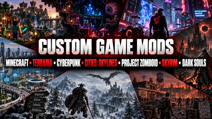 mod minecraft, terraria, cyberpunk, skylines, project zomboid, skyrim, dark soul