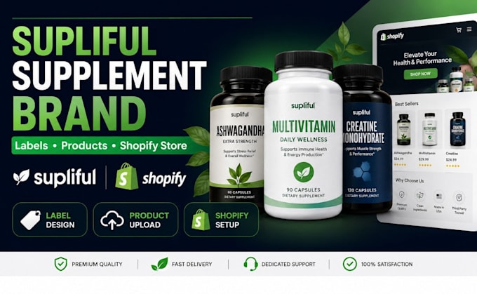 design supliful supplement labels, upload products, build shopify store