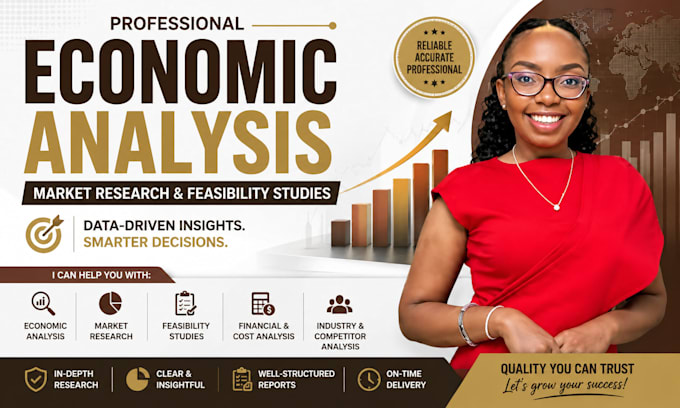 conduct economic analysis, market research and feasibility studies