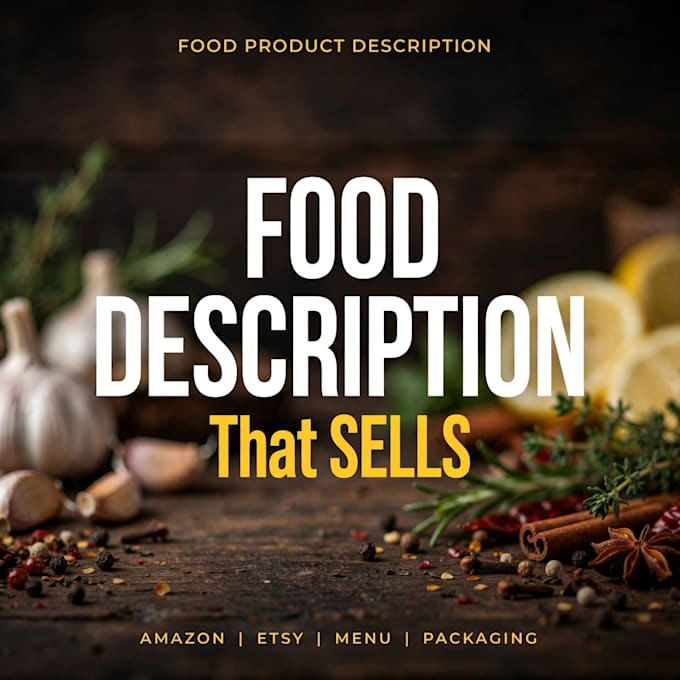 write mouthwatering food product description