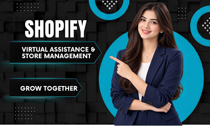 be your shopify virtual assistant and store manager