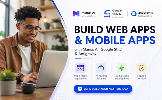 build web apps and mobile apps using manus ai, google stitch, antigravity
