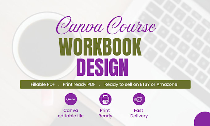 design a professional canva course workbook, ebook or PDF