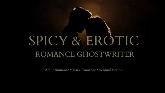 be your spicy and erotic romance ghostwriter