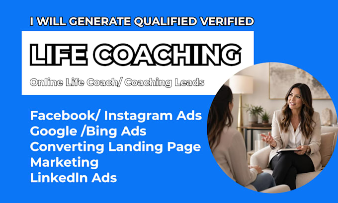 generate life coaching leads, coaching leads  coaching facebook ads google ads